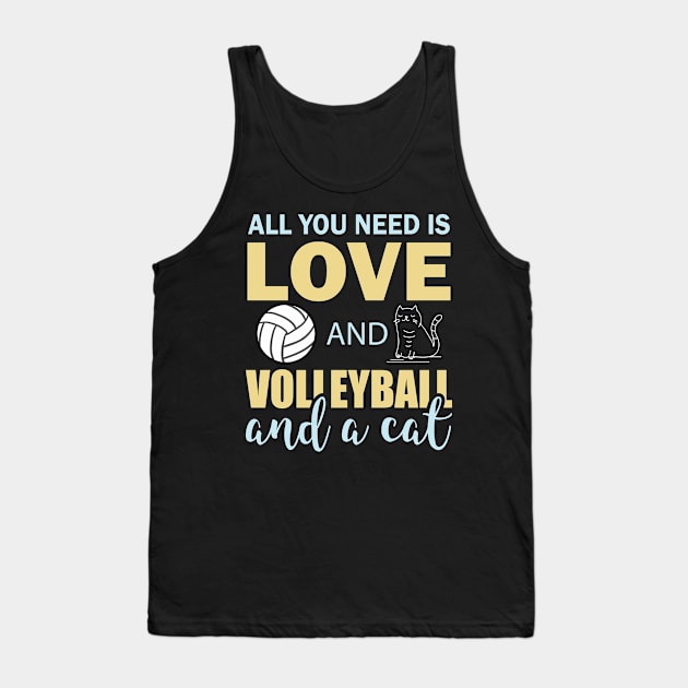 all you need is love and volleyball and a cat Tank Top by busines_night